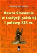 Dawni Słow... - Maciej Michalski -  books in polish 