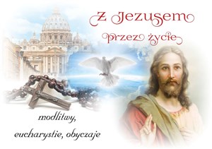 Picture of Z Jezusem przez życie Modlitwy, eucharystie, obyczaje
