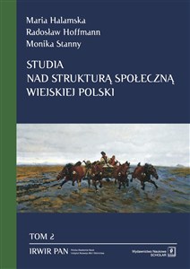 Picture of Studia nad strukturą społeczną wiejskiej Polski Tom 2: Przestrzenne zróżnicowanie struktury społecznej