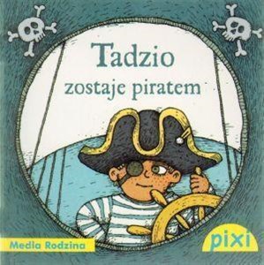 Picture of Pixi 2 - Tadzio zostaje piratem  Media Rodzina