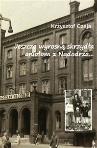 Picture of Jeszcze wyrosną skrzydła aniołom z Nadodrza...