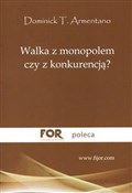 Walka z mo... - Dominick T. Armentano -  books from Poland