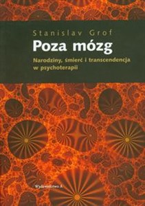 Picture of Poza mózg Narodziny, śmierć i transcendencja w psychoterapii