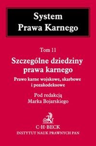 Picture of Szczególne dziedziny prawa karnego Tom 11 Prawo karne wojskowe, skarbowe i pozakodeksowe