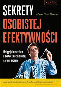 Obrazek Sekrety osobistej efektywności Osiągaj niemożliwe i skutecznie zarządzaj swoim życiem