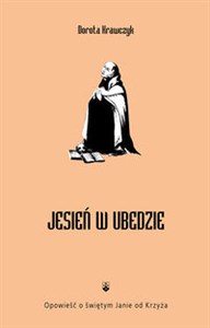 Picture of Jesień w Ubedzie Opowieść o świętym Janie od Krzyża