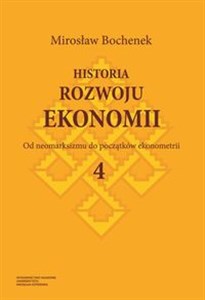 Picture of Historia rozwoju ekonomii Tom 4 Od neomarksizmu do początków ekonometrii