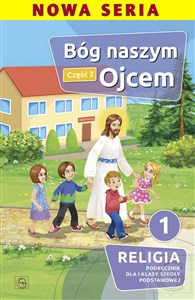 Picture of Bóg naszym Ojcem Część 2 Religia 1 Podręcznik Szkoła podstawowa