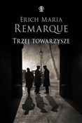 Trzej towa... - Erich Maria Remarque -  Polish Bookstore 