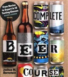 Obrazek Complete Beer Course From Novice to Expert in Twelve Tasting Classes