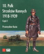 Zobacz : 10 pułk st... - Przemysław Kucia