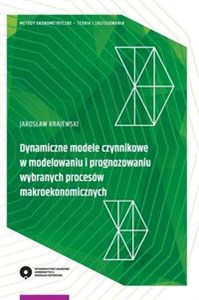 Picture of Dynamiczne modele czynnikowe w modelowaniu i prognozowaniu wybranych procesów makroekonomicznych