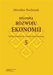 Obrazek Historia rozwoju ekonomii Tom 5 Od keynesizmu do syntezy neoklasycznej