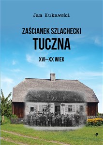 Picture of Zaścianek szlachecki Tuczna XVI-XX wiek