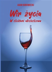 Picture of Wir życia. W otchłani alkoholizmu