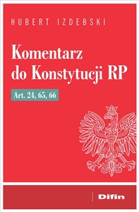 Obrazek Komentarz do Konstytucji RP art. 24, 65, 66