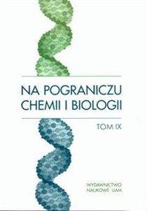 Picture of Na pograniczu chemii i biologii Tom IX
