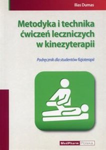 Picture of Metodyka i technika ćwiczeń leczniczych w kinezyterapii Podręcznik dla studentów fizjoterapii