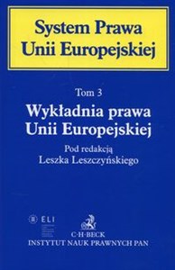 Picture of System Prawa Unii Europejskiej Tom 3 Wykładnia prawa Unii Europejskiej