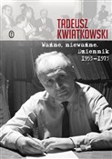 Polska książka : Ważne, nie... - Tadeusz Kwiatkowski