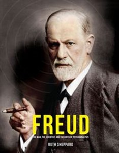 Picture of Freud The Man, the scientist and the Birth of Psychoanalysis