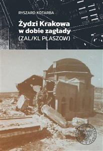 Picture of Żydzi Krakowa w dobie zagłady (ZAL/KL Plaszow)