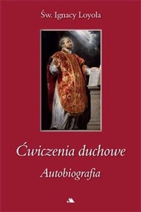 Picture of Ćwiczenia duchowe. Autobiografia św. Ignacy Loyola