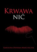 Krwawa nić... - Karolina Osińska-Marcińczyk -  Polish Bookstore 