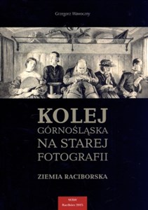 Picture of Kolej górnośląska na starej fotografii Ziemia Raciborska