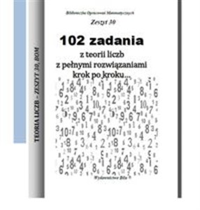 Picture of 102 zadania z teorii liczb z pełnymi rozwiązaniami krok po kroku... Zeszyt 30
