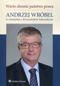 Picture of Warto chronić państwo prawa Andrzej Wróbel w rozmowie z Krzysztofem Sobczakiem