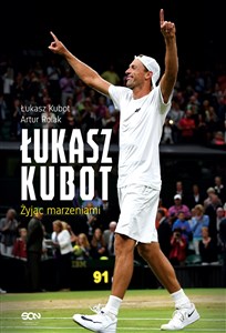 Picture of Łukasz Kubot Żyjąc marzeniami