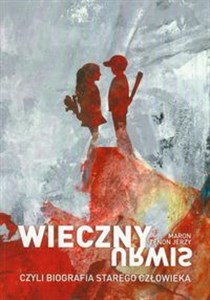 Obrazek Wieczny urwis, czyli biografia starego człowieka