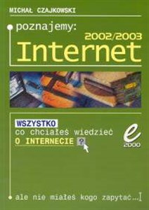 Obrazek Poznajemy Internet 2002/2003 Wszystko co chciałeś wiedzieć o internecie, ale nie wiedziałeś kogo zapytać