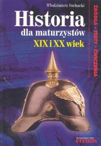Picture of Historia dla maturzystów XIX i XX wiek. Źródła - testy - ćwiczenia