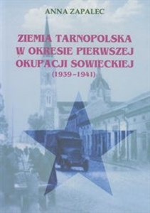 Picture of Ziemia tarnopolska w okresie pierwszej okupacji sowieckiej 1939-1941