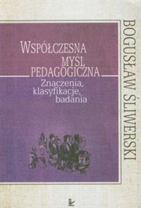 Picture of Współczesna myśl pedagogiczna Zanczenia, klasyfikacje, badania