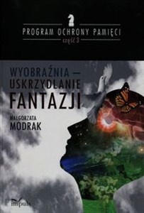 Picture of Wyobraźnia - uskrzydlanie FANTAZJI PROGRAM OCHRONY PAMIĘCI - CZĘŚĆ III