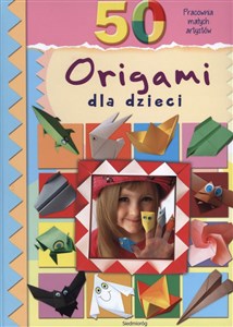 Picture of 50 origami dla dzieci Pracownia małych artystów