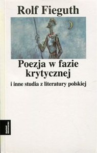 Picture of Poezja w fazie krytycznej i inne studia z literatury polskiej