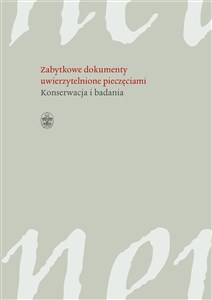 Obrazek Zabytkowe dokumenty uwierzytelnione pieczęciami Konserwacja i badania