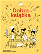 Zobacz : Dobra ksią... - Maria Przybyszewska