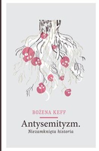 Picture of Antysemityzm Niezamknięta historia