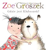 Zoe i Gros... - Chloe Inkpen, Mick Inkpen -  Polish Bookstore 
