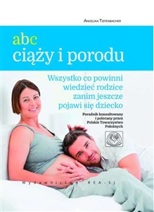 Picture of ABC ciąży i porodu Wszystko co powinni wiedzieć rodzice, zanim jeszcze pojawi się dziecko