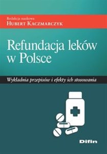 Picture of Refundacja leków w Polsce Wykładnia przepisów i efekty ich stosowania
