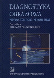 Picture of Diagnostyka Obrazowa   Podstawy teoretyczne i metodyka badań