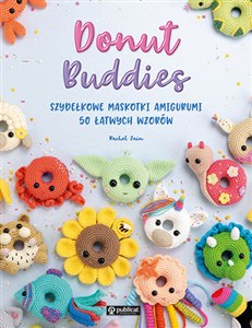 Obrazek Donut Buddies Szydełkowe maskotki amigurumi 50 łatwych wzorów