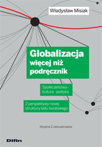 Picture of Globalizacja więcej niż podręcznik Społeczeństwa - kultura – polityka. Z perspektywy nowej struktury ładu światowego. Wydanie 2 zaktual