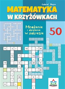 Picture of Mnożenie i dzielenie 50. Matematyka w krzyżówkach